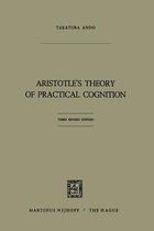 Aristotle’s Theory of Practical Cognition