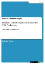 Broadcast Color Correction Guideline for C-TV Productions