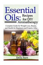 Essential Oils: Recipes for DIY Aromatherapy