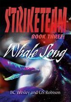 Striketeam Book Three: Whale Song