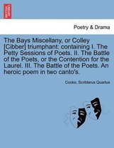 The Bays Miscellany, or Colley [cibber] Triumphant