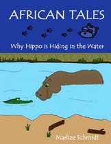 African Tales: Why Hippo Is Hiding In the Water
