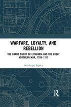 Warfare, Loyalty, and Rebellion