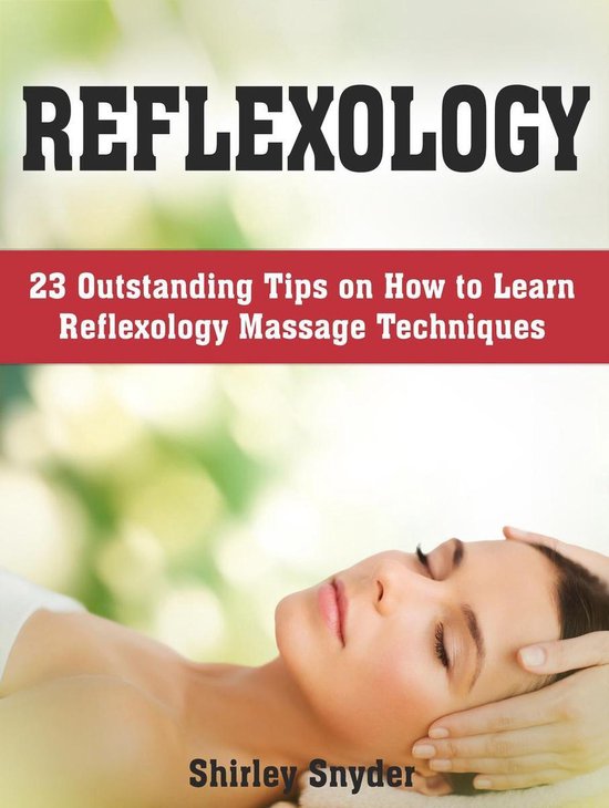 Reflexology: 23 Outstanding Tips on How to Learn Reflexology ... - cover