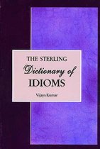 The Sterling Dictionary of Idioms