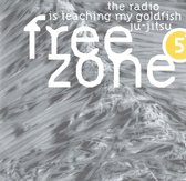 Freezone 5: The Radio Is Teaching My Goldfish Ju-jitsu