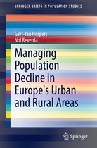 SpringerBriefs in Population Studies -  Managing Population Decline in Europe's Urban and Rural Areas