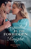 Beguiled By The Forbidden Knight (Mills & Boon Historical)