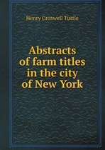 Abstracts of farm titles in the city of New York