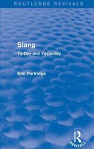 Routledge Revivals: The Selected Works of Eric Partridge - Slang