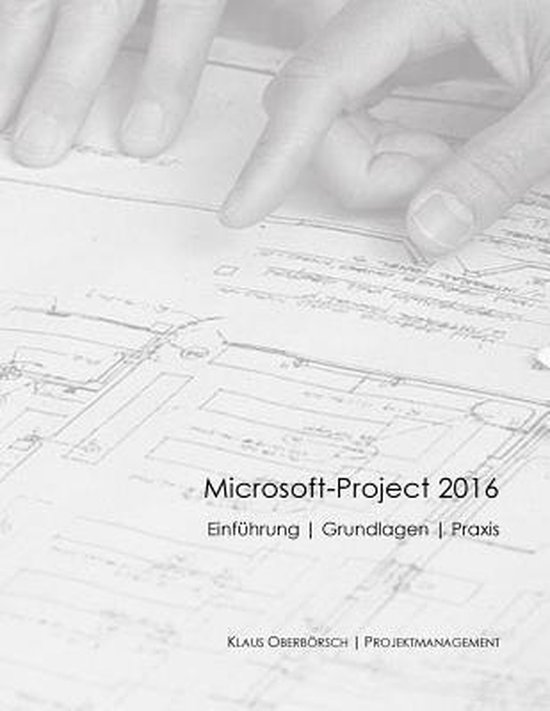 Microsoft Project 2016, Grundlagen und Praxis - cover