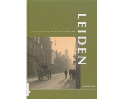 Leiden geschiedenis van een Hollandse stad (deel 4)