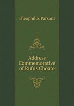 Address Commemorative of Rufus Choate