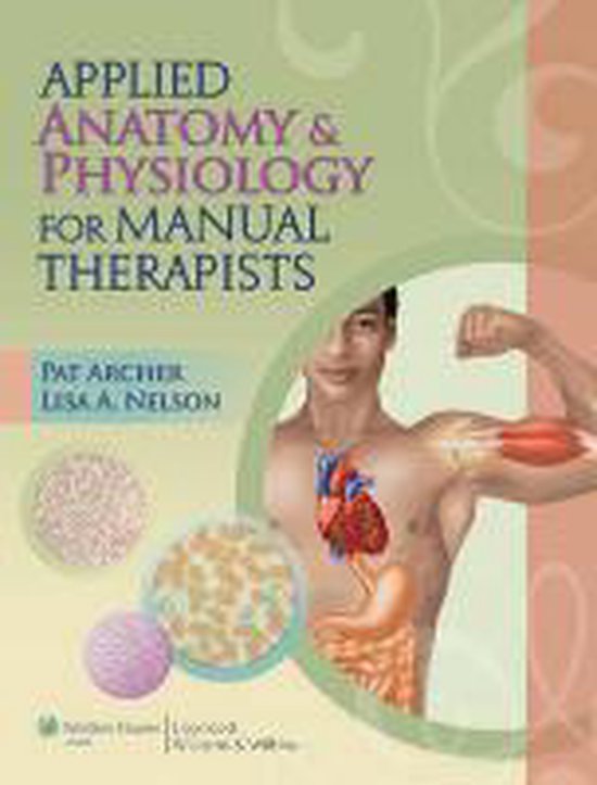 Applied Anatomy And Physiology For Manual Therapists 9781605476551 Pat Archer Boeken 2339