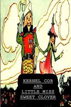 Kernel Cob and Little Miss Sweet Clover