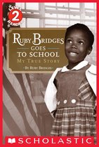 Scholastic Reader 2 - Ruby Bridges Goes to School: My True Story