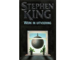 Omslag van Werk in uitvoering - Stephen King (Richard Bachman)
