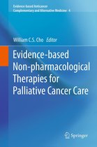 Evidence-based Anticancer Complementary and Alternative Medicine 4 - Evidence-based Non-pharmacological Therapies for Palliative Cancer Care