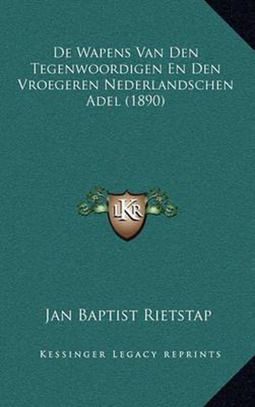 de Wapens Van Den Tegenwoordigen En Den Vroegeren Nederlandschen Adel (1890), Jan... bol