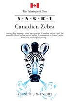 The Musings of One A-N-G-R-Y Canadian Zebra