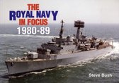 Royal Navy In Focus 1980-89