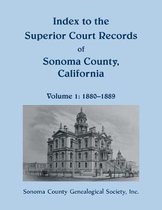 Index to the Superior Court Records of Sonoma County, California, 1880-1889