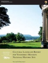 Cultural Landscape Report for Vanderbilt Mansion National Historic Site - Volume II