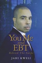 You Me and Ebt