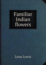 Familiar Indian flowers