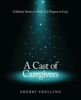 A Cast of Caregivers