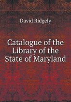Catalogue of the Library of the State of Maryland