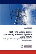 Real Time Digital Signal Processing in Power Systems using FPGAs