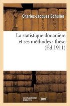 Sciences Sociales- La Statistique Douanière Et Ses Méthodes: Thèse