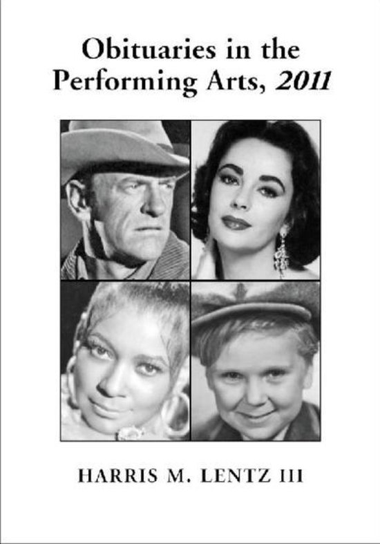 Obituaries in the Performing Arts, 2011, Harris M. III Lentz | 9780786469949 | Boeken | bol.com