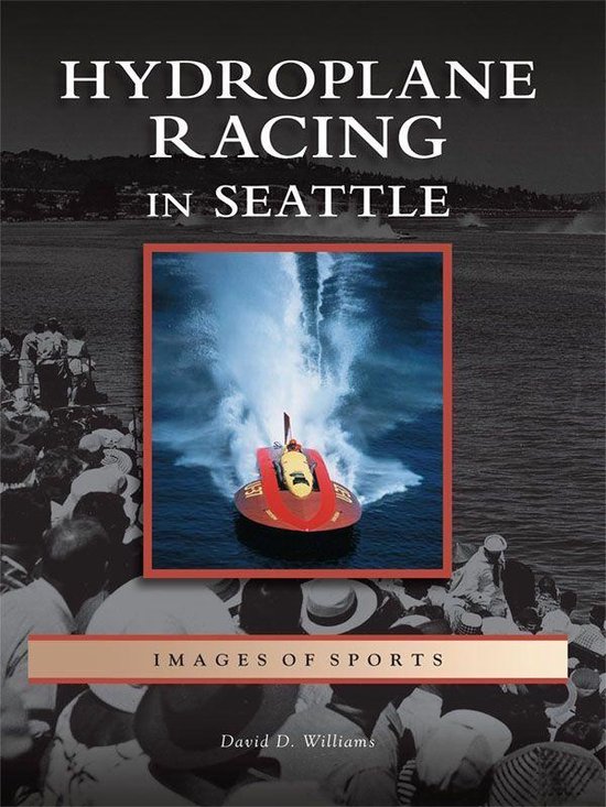 Images of Sports - Hydroplane Racing in Seattle - cover