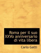 Roma Per Il Suo Xxvo Anniversario Di Vita Libera