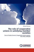 The role of cooperative unions in satisfying member societies