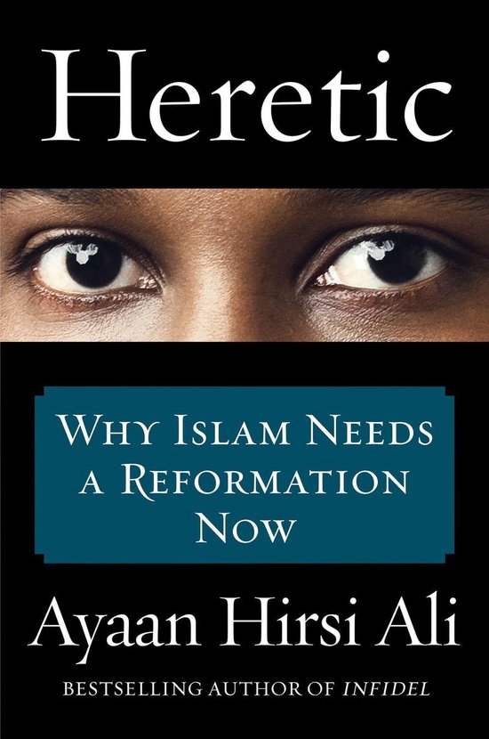 Boek 'Heretic' met de tekst 'Why Islam Needs A Reformation Now' en de naam Ayaan Hirsi Ali. Close-up van een persoon's ogen.
