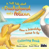 Tall Tales-A Tall Tale About a Dachshund and a Pelican