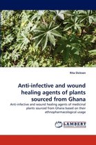 Anti-Infective and Wound Healing Agents of Plants Sourced from Ghana