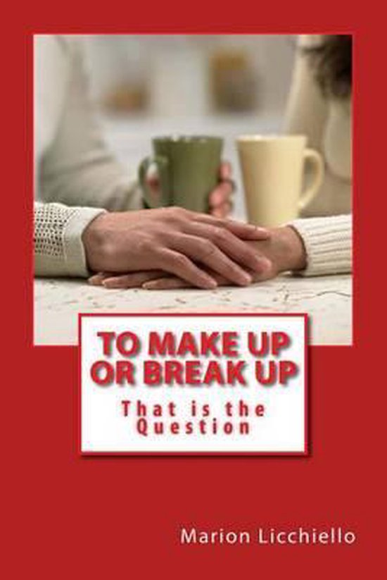 To Make Up or Break Up - That is the Question - cover