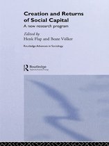 Routledge Advances in Sociology - Creation and Returns of Social Capital