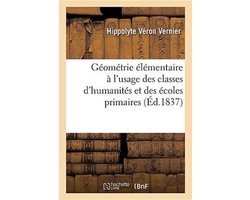 Sciences Sociales- Géométrie Élémentaire À l'Usage Des Classes d'Humanités Et Des Écoles Primaires