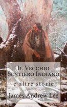 Il Vecchio Sentiero Indiano E Altre Storie