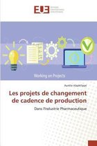 Les projets de changement de cadence de production