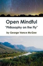 Open Mindful  Philosophy on the Fly