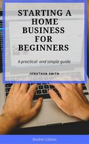For Beginners - Starting a Home Business for Beginners