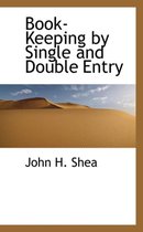 Book-Keeping by Single and Double Entry