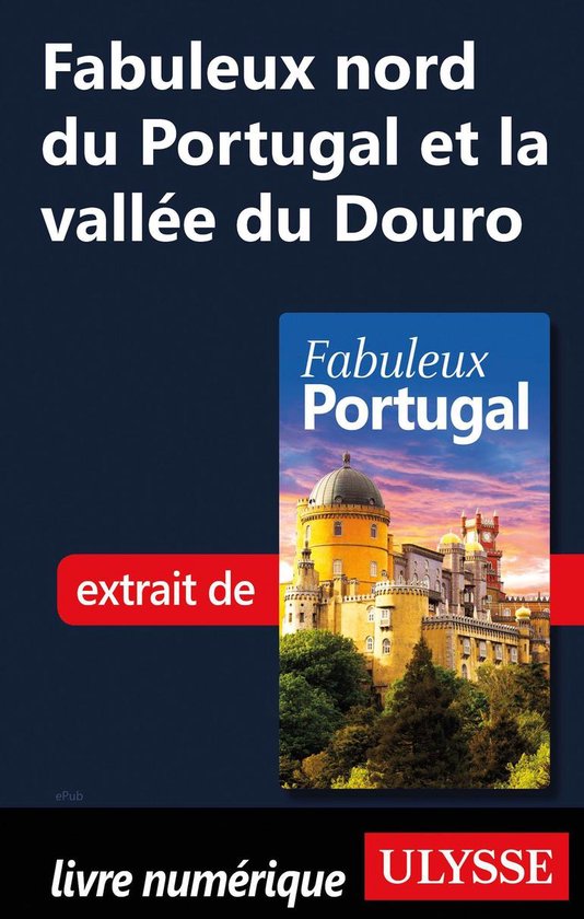 Fabuleux - Fabuleux nord du Portugal et la vallée du Douro - cover