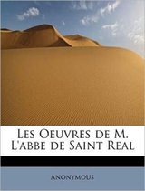 Les Oeuvres de M. l'Abbe de Saint Real